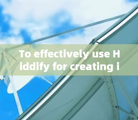 To effectively use Hiddify for creating interactive documentation,follow these organized steps: