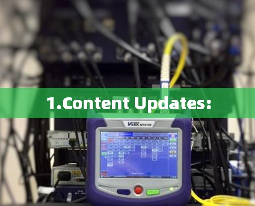 1.Content Updates: