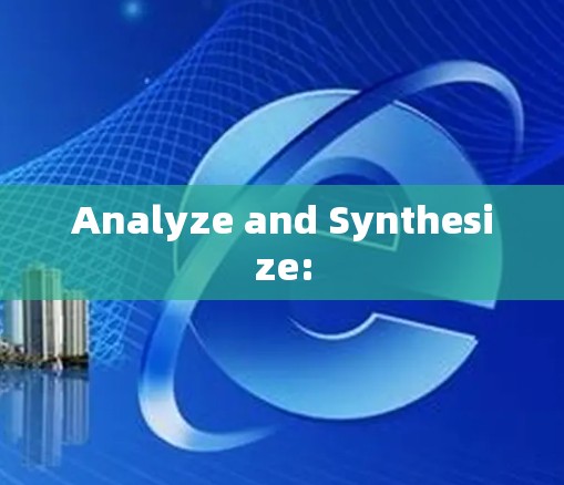 Analyze and Synthesize:
